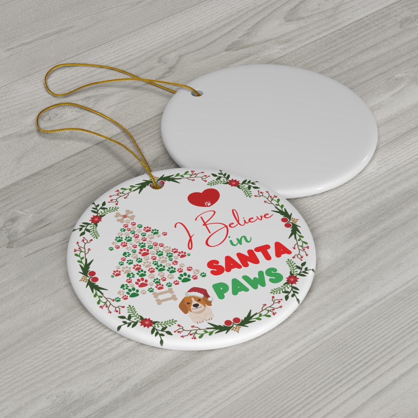 I Believe in Santa Paws Ceramic Christmas Tree Ornament