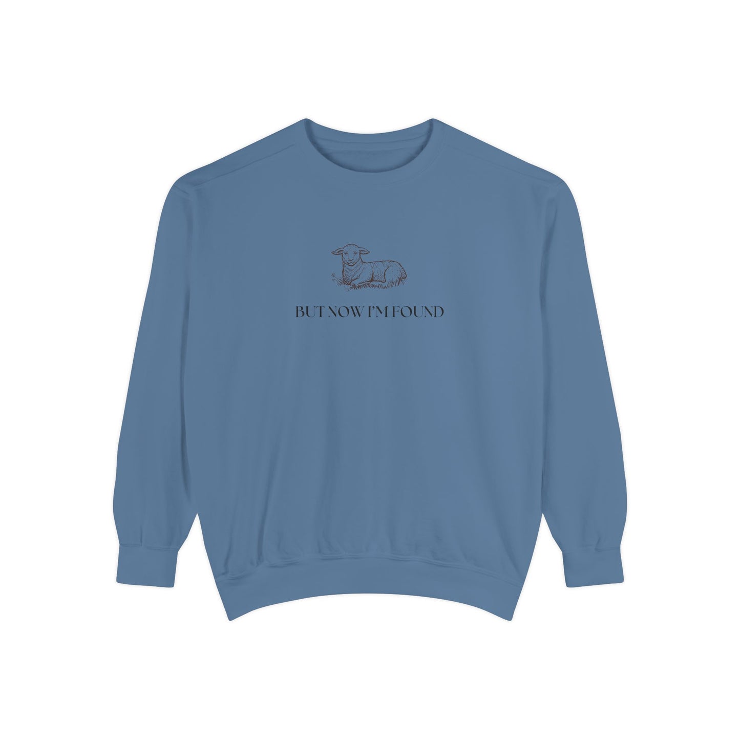 But Now I'm Found Unisex Garment-Dyed Sweatshirt - Cozy for Casual Days & Gift Giving