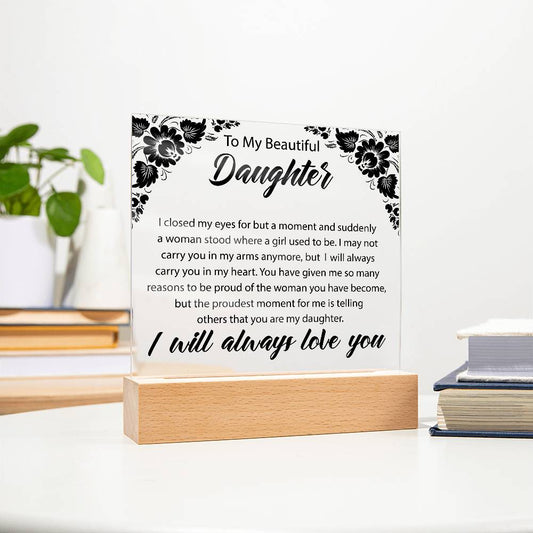 To My Beautiful Daughter | Printed Square Acrylic Plaque